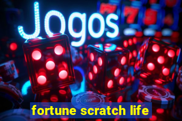 fortune scratch life